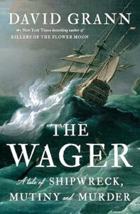 The Wager: A Tale of Shipwreck, Mutiny and Murder cover
